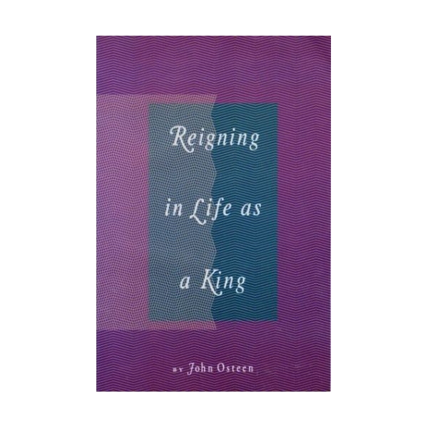 Reigning In Life As A King PB - John Osteen